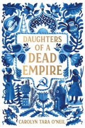 Daughters of a Dead Empire (ISBN: 9781250853554)