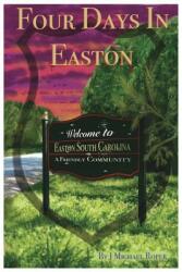 Four Days In Easton (ISBN: 9780999194225)