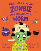 There Was a Young Zombie Who Swallowed a Worm (ISBN: 9781529068566)