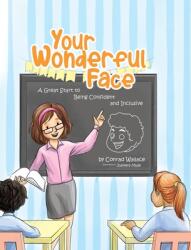 Your Wonderful Face: A Great Start to Being Confident and Inclusive (ISBN: 9780228872917)