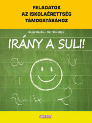 Jánosi Mónika: Irány a suli! - Feladatok az iskolaérettség támogatásához (ISBN: 9786155015663)