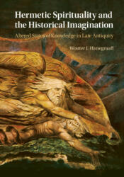Hermetic Spirituality and the Historical Imagination - WOUTER J HANEGRAAFF (ISBN: 9781009123068)
