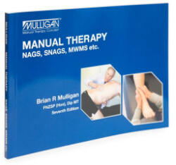 Manual Therapy: Nags, Snags, Mwms, Etc. - Brian R. Mulligan (ISBN: 9781877520181)