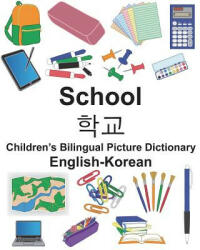 English-Korean School Children's Bilingual Picture Dictionary - Richard Carlson Jr, Suzanne Carlson (ISBN: 9781721908134)