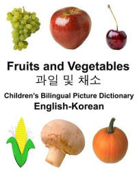 English-Korean Fruits and Vegetables Children's Bilingual Picture Dictionary - Richard Carlson Jr (ISBN: 9781979806398)