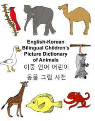 English-Korean Bilingual Children's Picture Dictionary of Animals - Richard Carlson Jr (ISBN: 9781546549611)