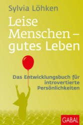 Leise Menschen - gutes Leben - Sylvia Löhken (ISBN: 9783869368009)