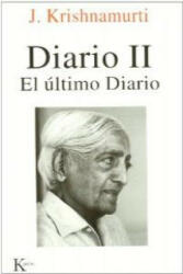 Diario II : el último diario - J. Krishnamurti, Armando Clavier Margolín (ISBN: 9788472454422)