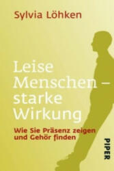 Leise Menschen - starke Wirkung - Sylvia Löhken (ISBN: 9783492306997)