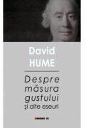 Despre masura gustului si alte eseuri - David Hume (ISBN: 9786064907332)