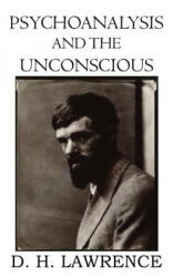 Psychoanalysis and the Unconscious - D H Lawrence (2012)