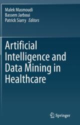 Artificial Intelligence and Data Mining in Healthcare (ISBN: 9783030452391)