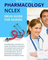 Pharmacology NCLEX Drug Guide for Nurses: Incredibly Easy to practice and review all important mnemonics and questions plus answers for examination wi (ISBN: 9781098517380)