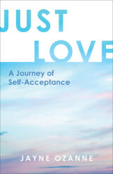 Just Love: A Journey of Self-Acceptance (ISBN: 9781506462189)