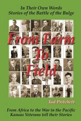 From Farm To Field: In Their Own Words Stories of the Battle of the Bulge (ISBN: 9780997652918)