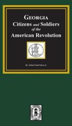 Georgia Citizen and Soldiers of the American Revolution (ISBN: 9780893081690)
