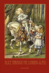 Through The Looking-Glass - with 50 Original Illustrations by Sir John Tenniel - Carroll, Lewis (ISBN: 9781908388780)