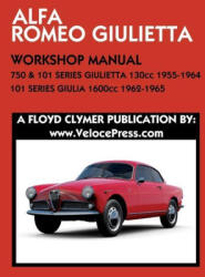 ALFA ROMEO 750 & 101 SERIES GIULIETTA 1300cc (ISBN: 9781588502391)