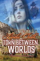 Torn Between Worlds: A Steamy Western Historical Romance (ISBN: 9780578670980)