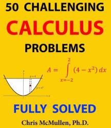 50 Challenging Calculus Problems (ISBN: 9781941691267)