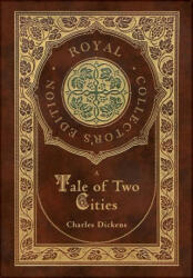 A Tale of Two Cities (Royal Collector's Edition) (Case Laminate Hardcover with Jacket) - Charles Dickens (ISBN: 9781774378595)