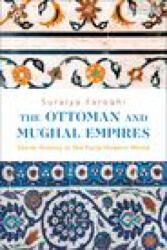 Ottoman and Mughal Empires - Suraiya Faroqhi (ISBN: 9780755642762)