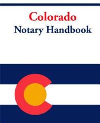 Colorado Notary Handbook (ISBN: 9780359571840)