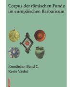 Corpus der romischen Funde im europaischen Barbaricum 2. Kreis Vaslui - Lavinia Grumeza (ISBN: 9786060204992)