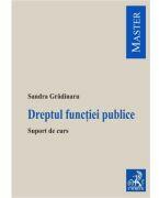 Dreptul functiei publice - Sandra Gradinaru (ISBN: 9786061812103)