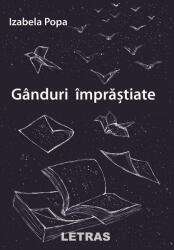 Ganduri imprastiate - Izabela Popa (ISBN: 9786060719120)