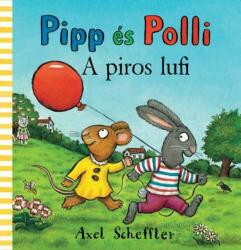 Pipp és Polli - A piros lufi (ISBN: 9789635873371)