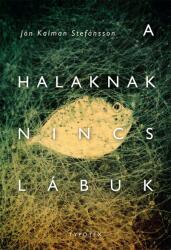 A halaknak nincs lábuk (ISBN: 9789634932130)