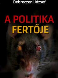 A politika fertője (ISBN: 9789630828413)