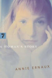 Woman's Story - Annie Ernaux, Tanya Leslie (ISBN: 9781583225752)