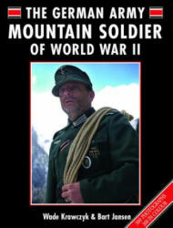 German Army Mountain Soldier of World War II - Wade Krawczyk (ISBN: 9781847970978)