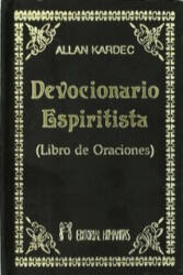 Devocionario espiritista : libro de oraciones - Allan Kardec, Grupo Editorial Humanitas (ISBN: 9788479101251)