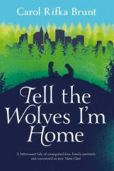 Tell the Wolves I'm Home - Carol Brunt (2013)
