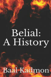 Belial: A History - Baal Kadmon (ISBN: 9781731571403)