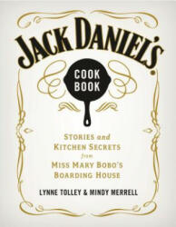 Jack Daniel's Cookbook - Lynne Tolley, Mindy Merrell (2012)