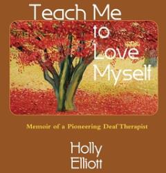 Teach Me to Love Myself: Memoir of a Pioneering Deaf Therapist (ISBN: 9781935052081)