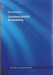 Cercetarea practica de marketing - Petre Datculescu (ISBN: 9789738815667)