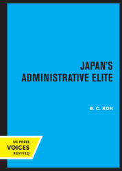 Japan's Administrative Elite (ISBN: 9780520306431)
