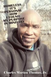 Homeless It's Personal How I Found My Purpose in Ministry (ISBN: 9781664192560)