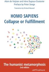 Homo Sapiens Collapse or Fulfillment: The humanist metamorphosis (ISBN: 9782956855941)