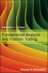 Fundamental Analysis and Position Trading - Evolution of a Trader - Thomas N Bulkowski (2012)