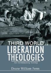 Third World Liberation Theologies: An Introductory Survey (ISBN: 9781592446575)