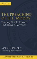 The Preaching of D. L. Moody: Turning Points toward Text-Driven Preaching (ISBN: 9781953331144)
