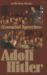 In His Own Words: The Essential Speeches of Adolf Hitler (ISBN: 9781956887136)