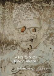 A History of Disappearance (ISBN: 9781990922602)