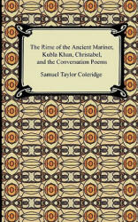 Christabel, Rime of the Ancient Mariner, Kubla Khan - Samuel Taylor Coleridge (2009)